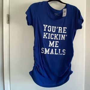 “You’re kicking me smalls” maternity shirt